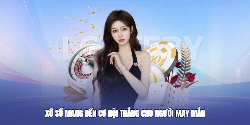 Xổ Số 23Win Mang Đến Cơ Hội Thắng Cho Người May Mắn