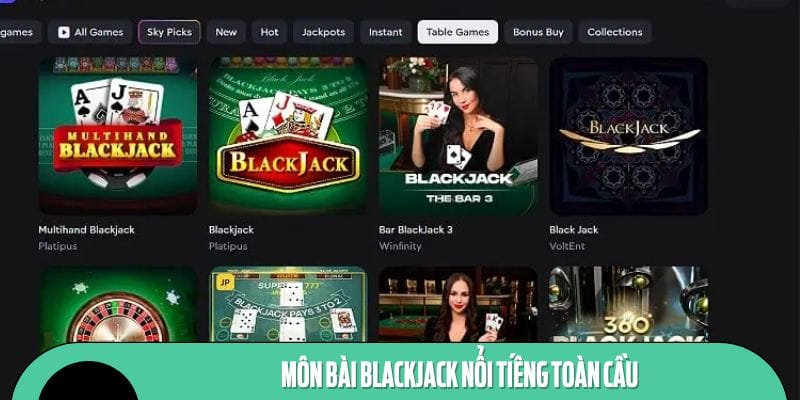 Môn bài Blackjack nổi tiếng toàn cầu