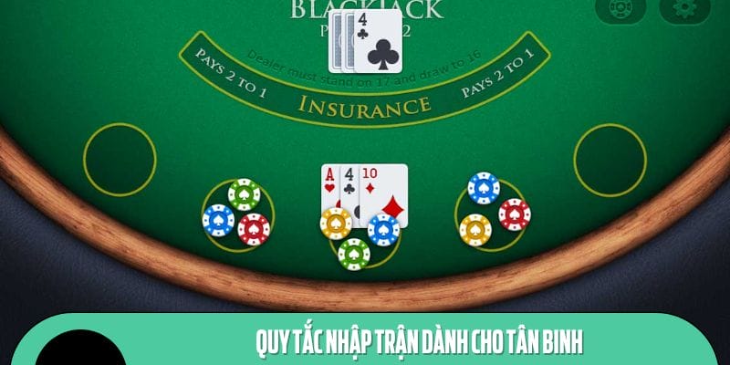 Quy tắc nhập trận dành cho tân binh
