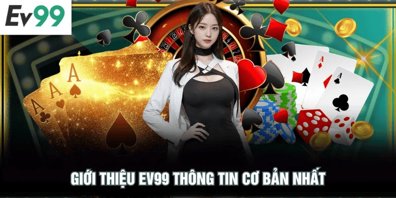 Giới thiệu EV99 – Sân chơi giải trí hàng đầu, nơi cảm xúc bùng nổ Giới thiệu EV99 – Sân chơi giải trí hàng đầu, nơi cảm xúc bùng nổ