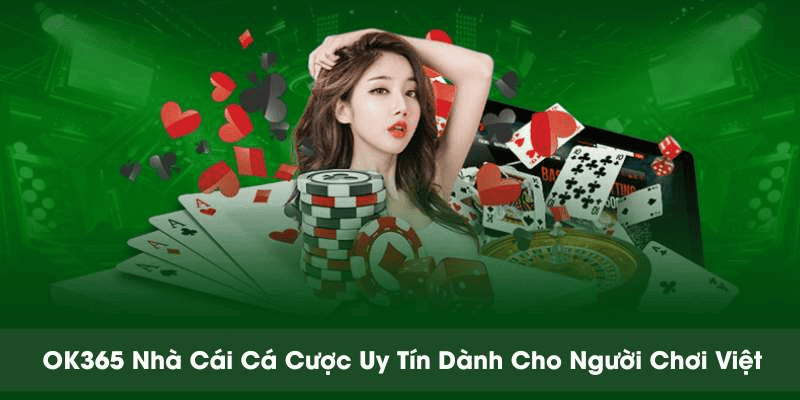 Nhà Cái OK365 – Điểm Đến Cá Cược Trực Tuyến Uy Tín Và Đầy Trải Nghiệm