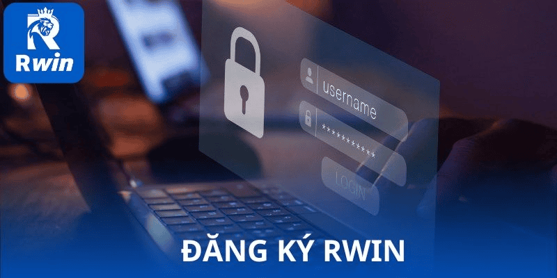 Hướng dẫn chi tiết cách đăng ký RWIN