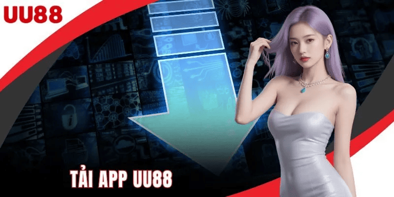 Tải app UU88 – Mang cả thế giới cá cược vào chiếc điện thoại của bạn
