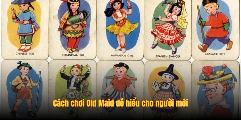 Cách chơi Old Maid dễ hiểu cho người mới