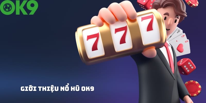 Nổ Hũ ok9 – Cơn mưa vàng dành cho tín đồ săn thưởng