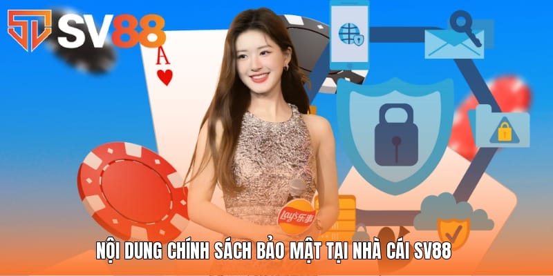 Nội dung chính sách bảo mật tại nhà cái SV88