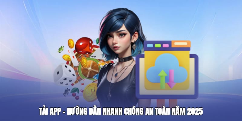 Tải App kubet – Hướng Dẫn Nhanh Chóng, An Toàn Năm 2025