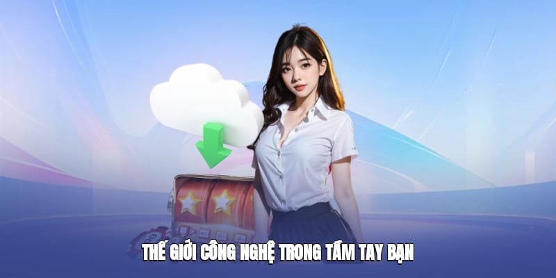 Công nghệ hiện đại luôn sẵn sàng trong tầm tay Công nghệ hiện đại luôn sẵn sàng trong tầm tay