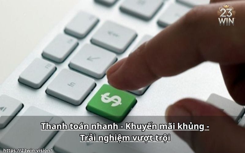 Thanh toán nhanh - Khuyến mãi khủng - Trải nghiệm vượt trội