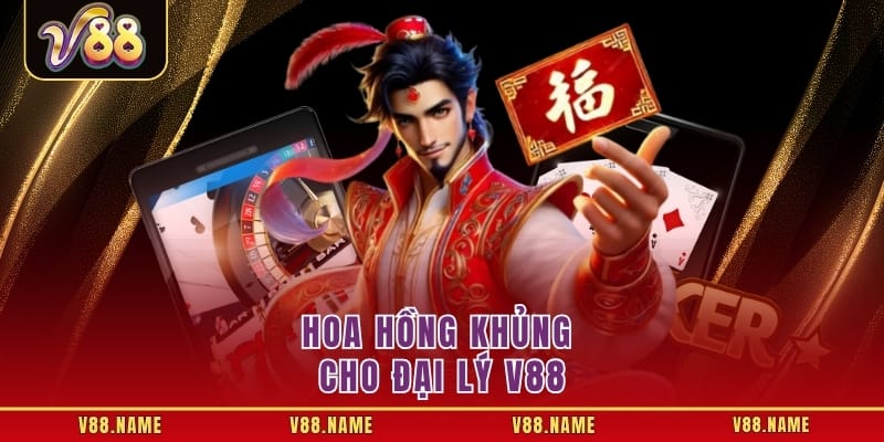 Hoa hồng khủng cho đại lý V88