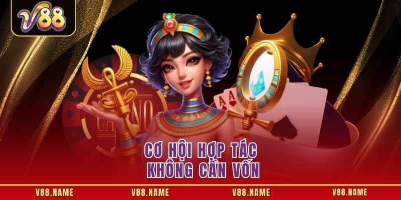Cơ hội hợp tác không cần vốn