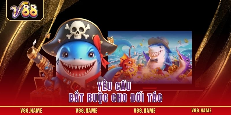 Yêu cầu bắt buộc cho đối tác