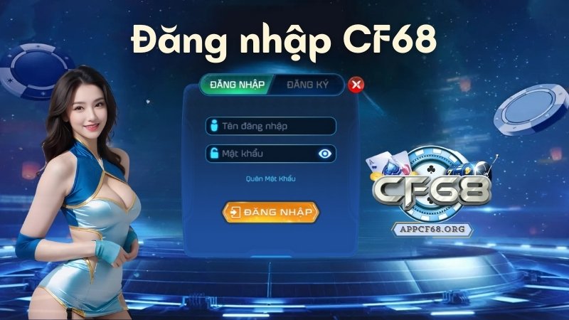 Đăng Nhập CF68 – Hướng Dẫn Chi Tiết Giúp Người Chơi Truy Cập Nhanh Và An Toàn