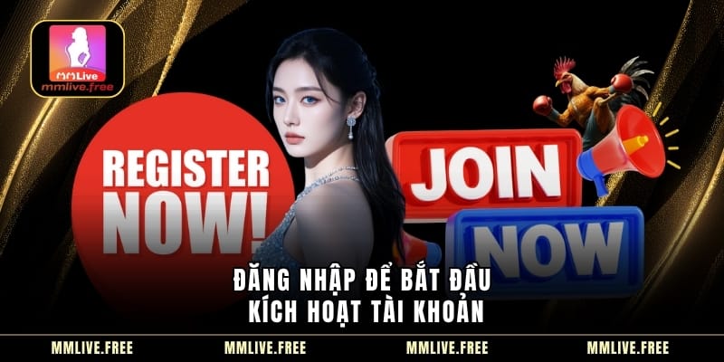 Đăng nhập để bắt đầu kích hoạt tài khoản