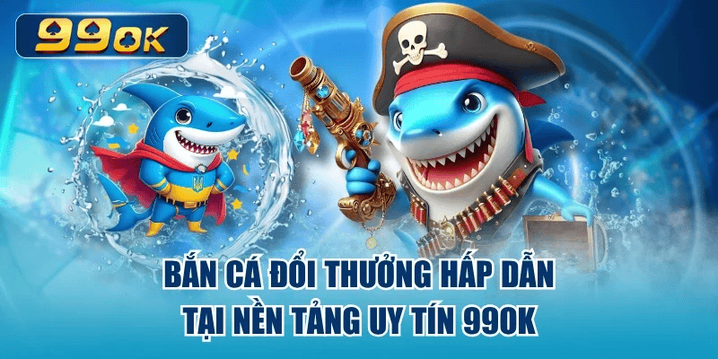 MG Bắn Cá 99OK - Bí quyết kiếm tiền online dễ dàng cho người mới