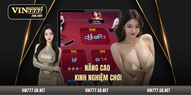 Nâng cao kinh nghiệm chơi