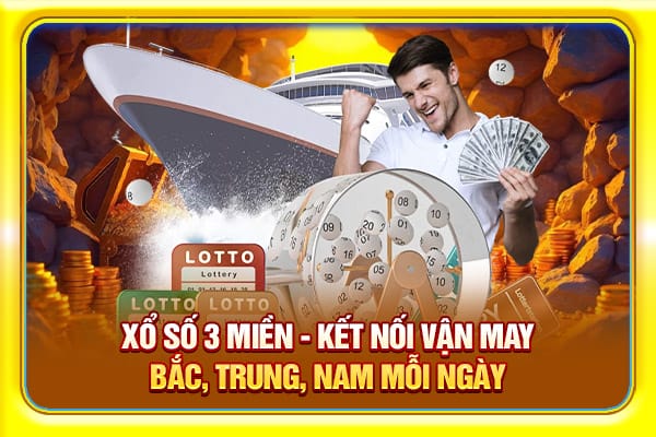 Xổ Số 3 Miền - Kết Nối Vận may Bắc, Trung, Nam Mỗi Ngày