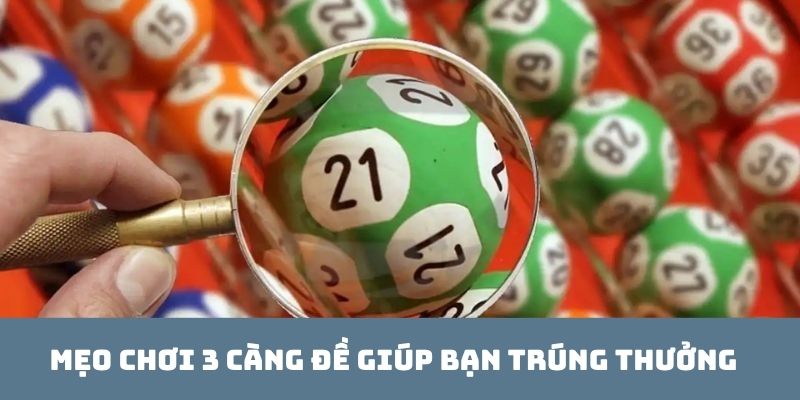 Những mẹo chơi 3 càng đề giúp bạn tăng khả năng trúng thưởng