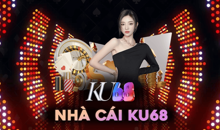 KU68 và Hệ Sinh Thái Giải Trí Trực Tuyến Tối Ưu Trải Nghiệm Cho Người Chơi