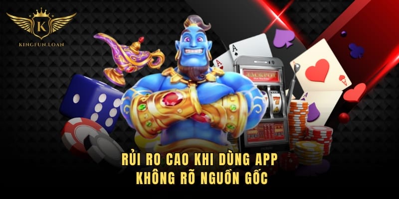 Rủi ro cao khi dùng app không rõ nguồn gốc