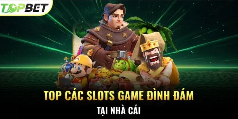 Hướng dẫn chơi slot trên điện thoại tại trang Slots TopBet