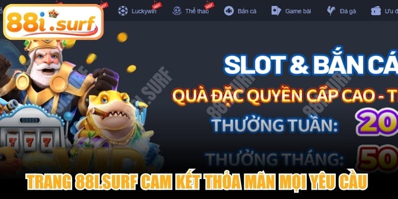 Trang 88i.surf cam kết thỏa mãn mọi yêu cầu từ phía bet thủ
