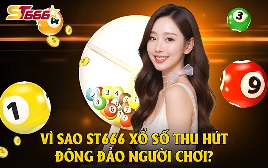Vì sao ST666 xổ số thu hút đông đảo người chơi?