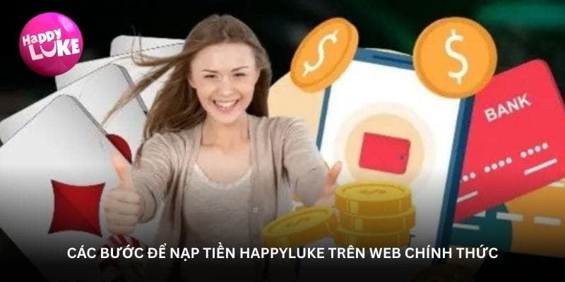 Các bước để nạp tiền Happyluke trên web chính thức