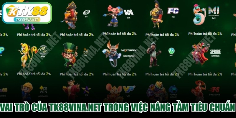 Vai trò của tk88vina.net trong việc nâng tầm tiêu chuẩn giải trí