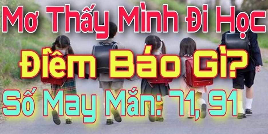 Cách luận giải giấc mơ thấy đi học để chọn số đánh hiệu quả