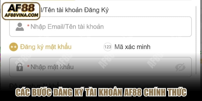 Các bước đăng ký tài khoản AF88 chính thức