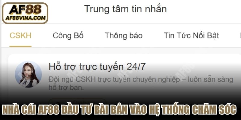 Nhà cái AF88 đầu tư bài bản vào hệ thống chăm sóc khách hàng
