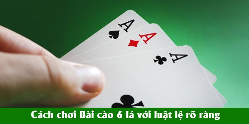 Luật chơi bài cào 6 lá Luật chơi bài cào 6 lá