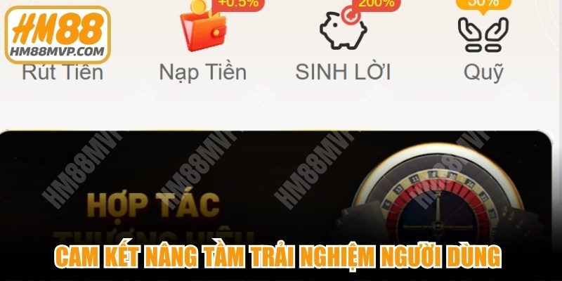 Cam kết nâng tầm trải nghiệm người dùng của HM88