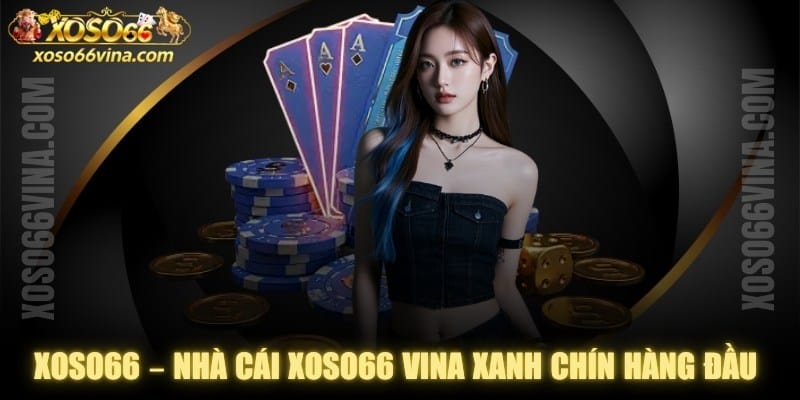 XOSO66 – Nhà Cái Uy Tín Trải Nghiệm Chính Thức Tại XOSO66 VINA