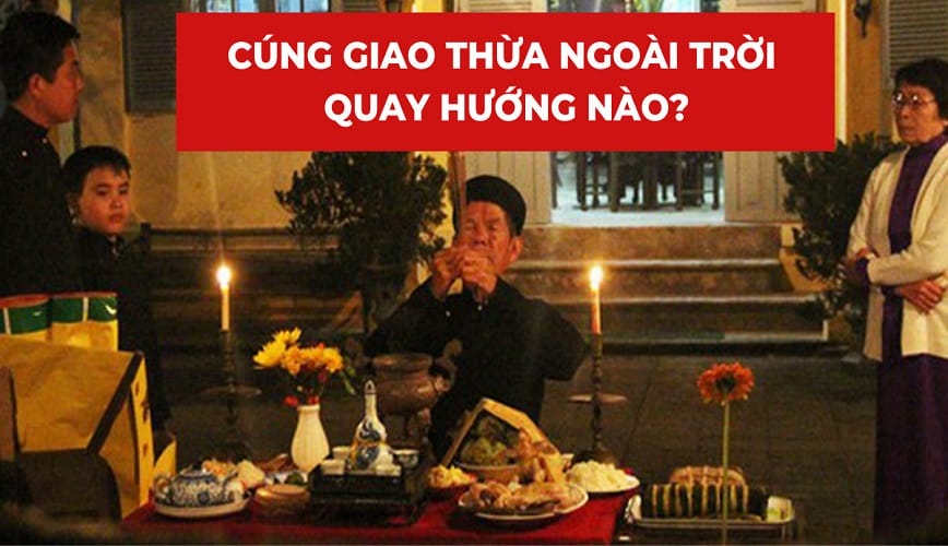 Giải đáp thắc mắc về cúng giao thừa ngoài trời