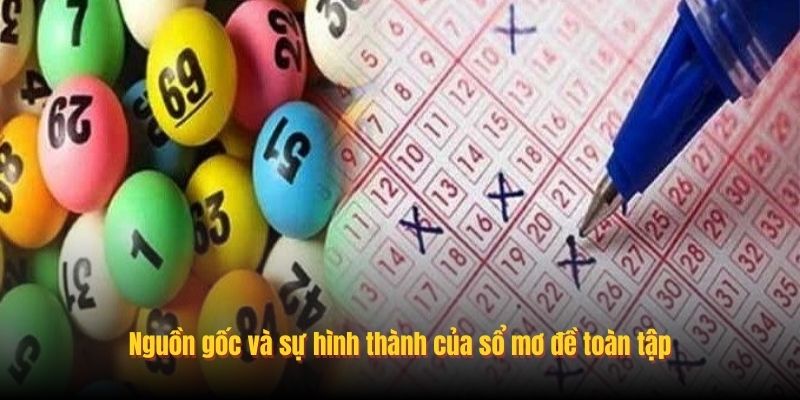 Nguồn gốc và sự hình thành của sổ mơ đề toàn tập