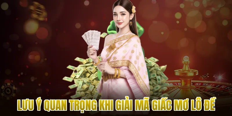 Lưu ý quan trọng khi giải mã giấc mơ lô đề