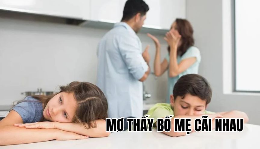 Mơ thấy bố mẹ cãi nhau