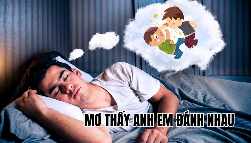 mơ thấy anh em đánh nhau